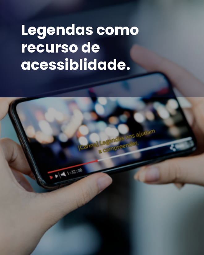 Legendas como recurso de Acessibilidade